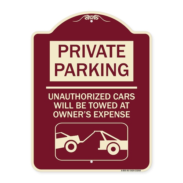 Private Parking Unauthorized Cars Will Towed Owners Expense Alum Sign, 18" L, 24" H, BU-1824-23268
